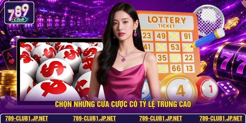 Chọn những cửa cược có tỷ lệ trúng cao