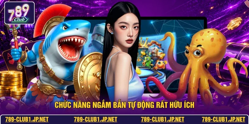 Chức năng ngắm bắn tự động rất hữu ích