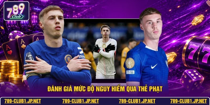Đánh giá mức độ nguy hiểm qua thẻ phạt