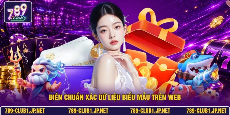 Điền chuẩn xác dữ liệu biểu mẫu trên web