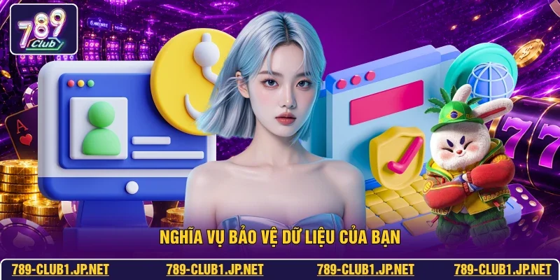 Nghĩa vụ bảo vệ dữ liệu của bạn