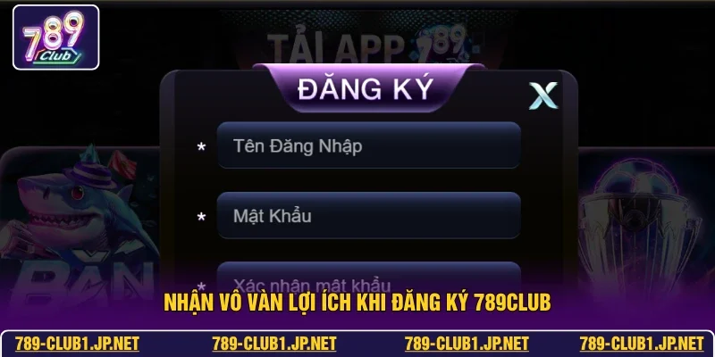Nhận vô vàn lợi ích khi đăng ký 789club
