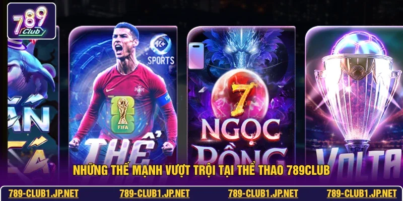 Những thế mạnh vượt trội tại thể thao 789club