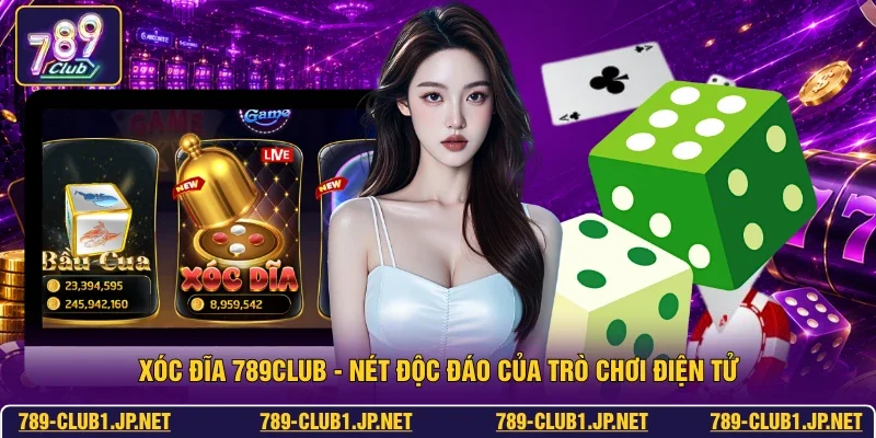 Xóc Đĩa 789club - Nét Độc Đáo Của Trò Chơi Điện Tử